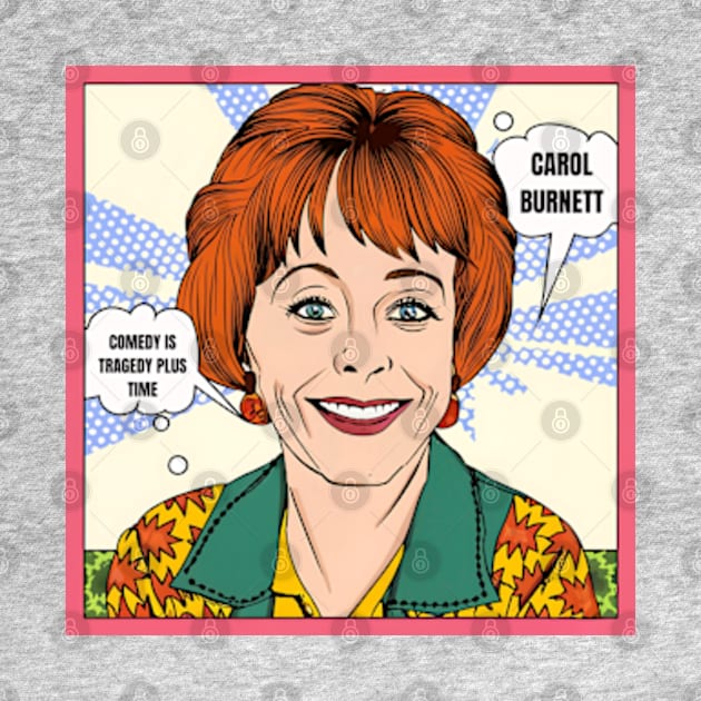 Comedy is tragedy plus time - carol burnett, the carol burnett show, carol burnett show complete series by StyleTops